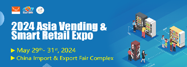 2024 Asia Vending &Smart Retail Expo(2024 CSF)